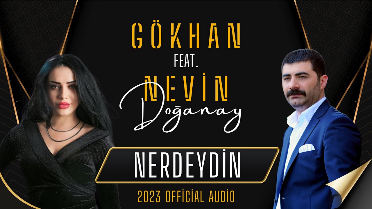 G&ouml;khan Doğanay & Nevin Doğanay - Nerdeydin ( &copy; 2023 Official Audio )