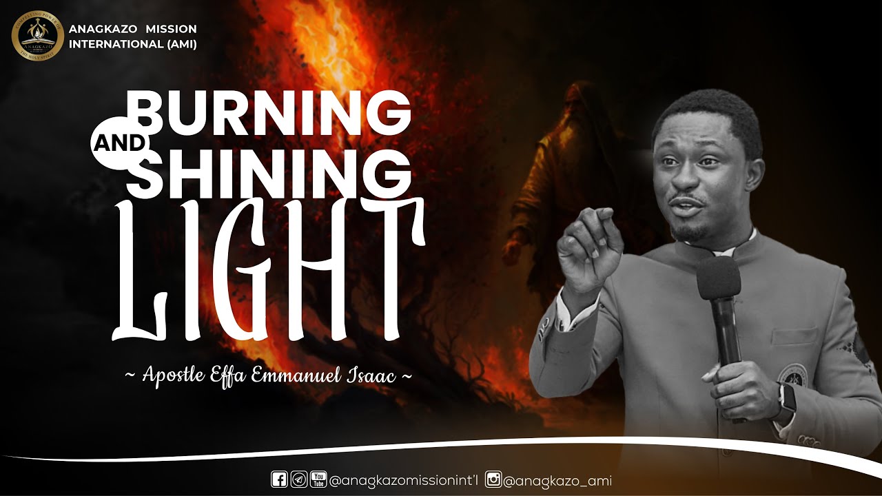 Burning And Shining Light || Apostle Effa Emmanuel Isaac || 25:08:2023