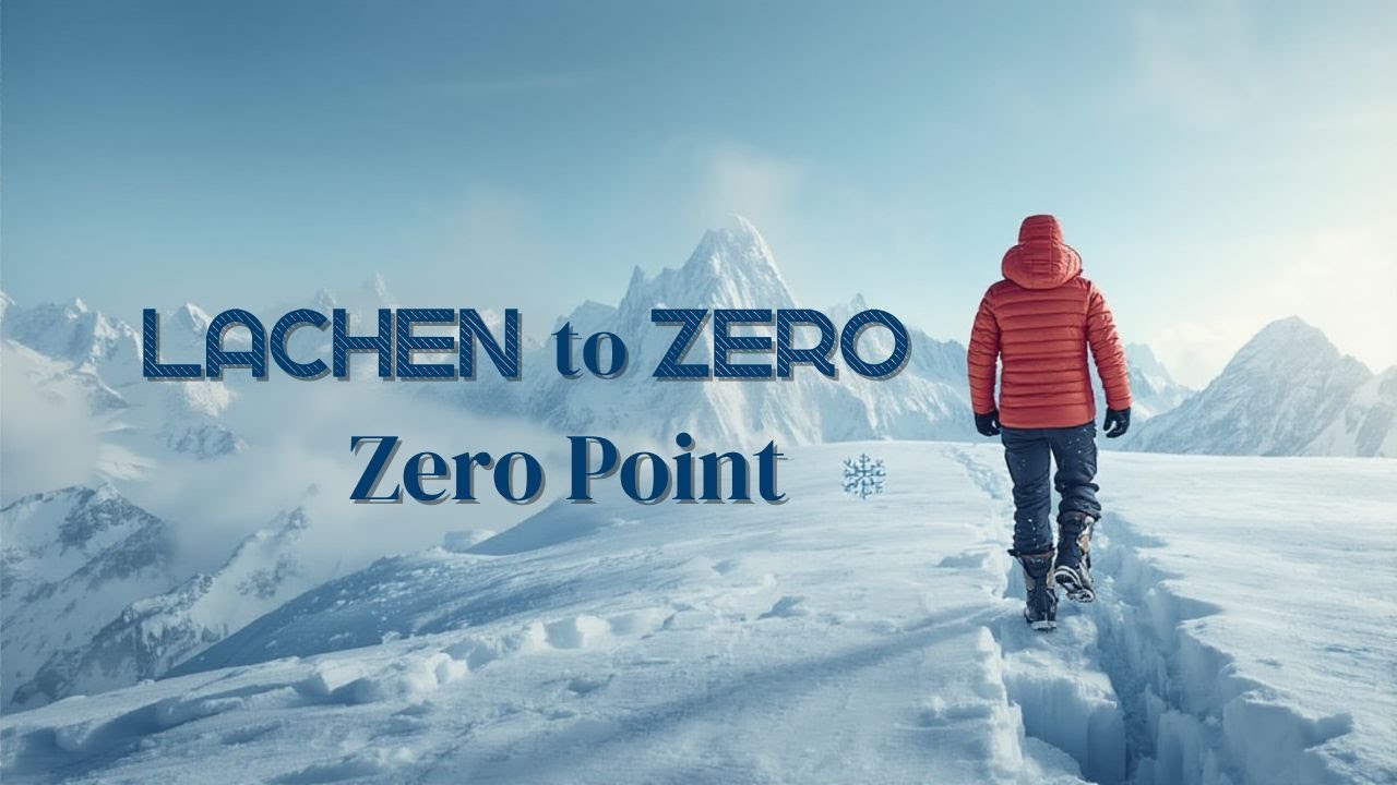 LACHEN TO ZERO POINT