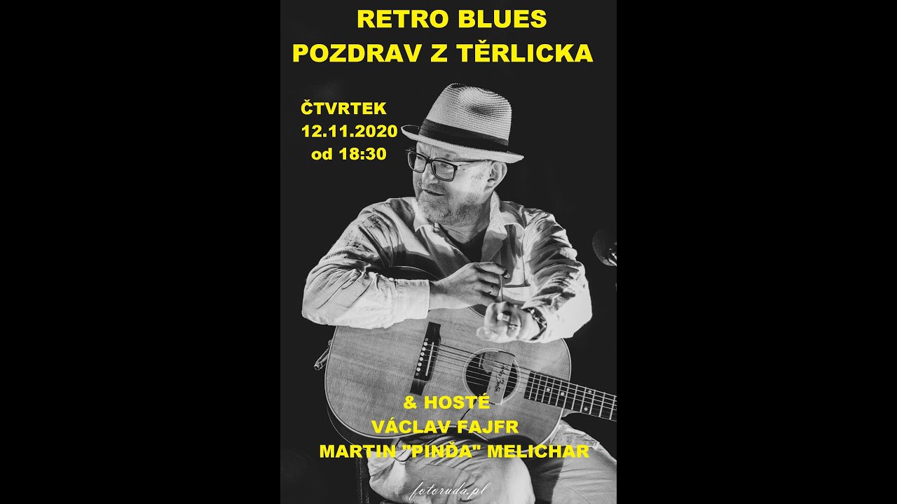 RETRO  BLUES a hosté Vašek Fajfr, Jarek Fous Procházka, Martin Pinďa Melichar