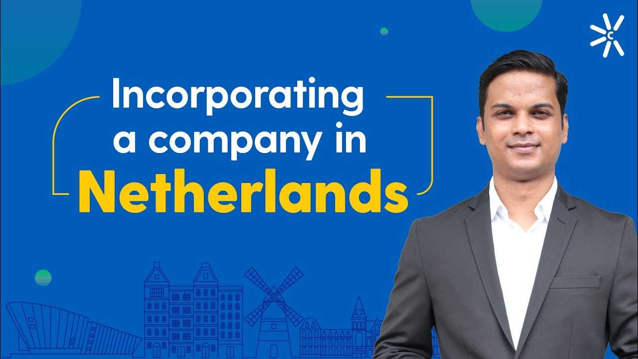 Company formation in Netherlands for Indian & Foreigner | Choice