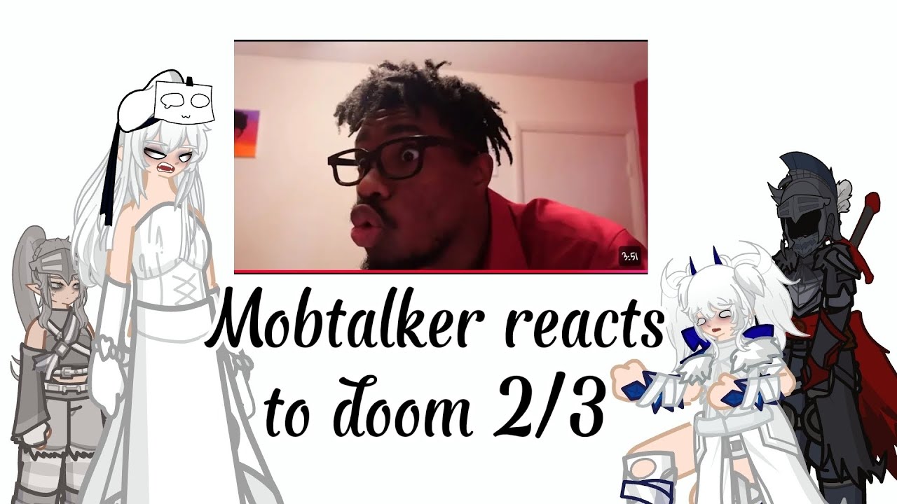Mobtalker reacts to How doomslayer treats his enemies by @malwrld||#gacha#reactionvideos#doom#zakuii