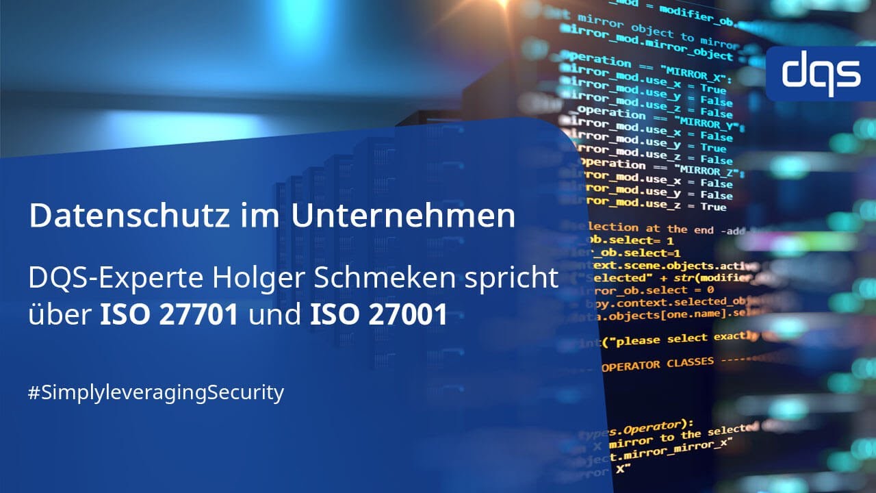 Datenschutz im Unternehmen &ndash; DQS-Experte Holger Schmeken spricht &uuml;ber ISO 27701 und ISO 27001