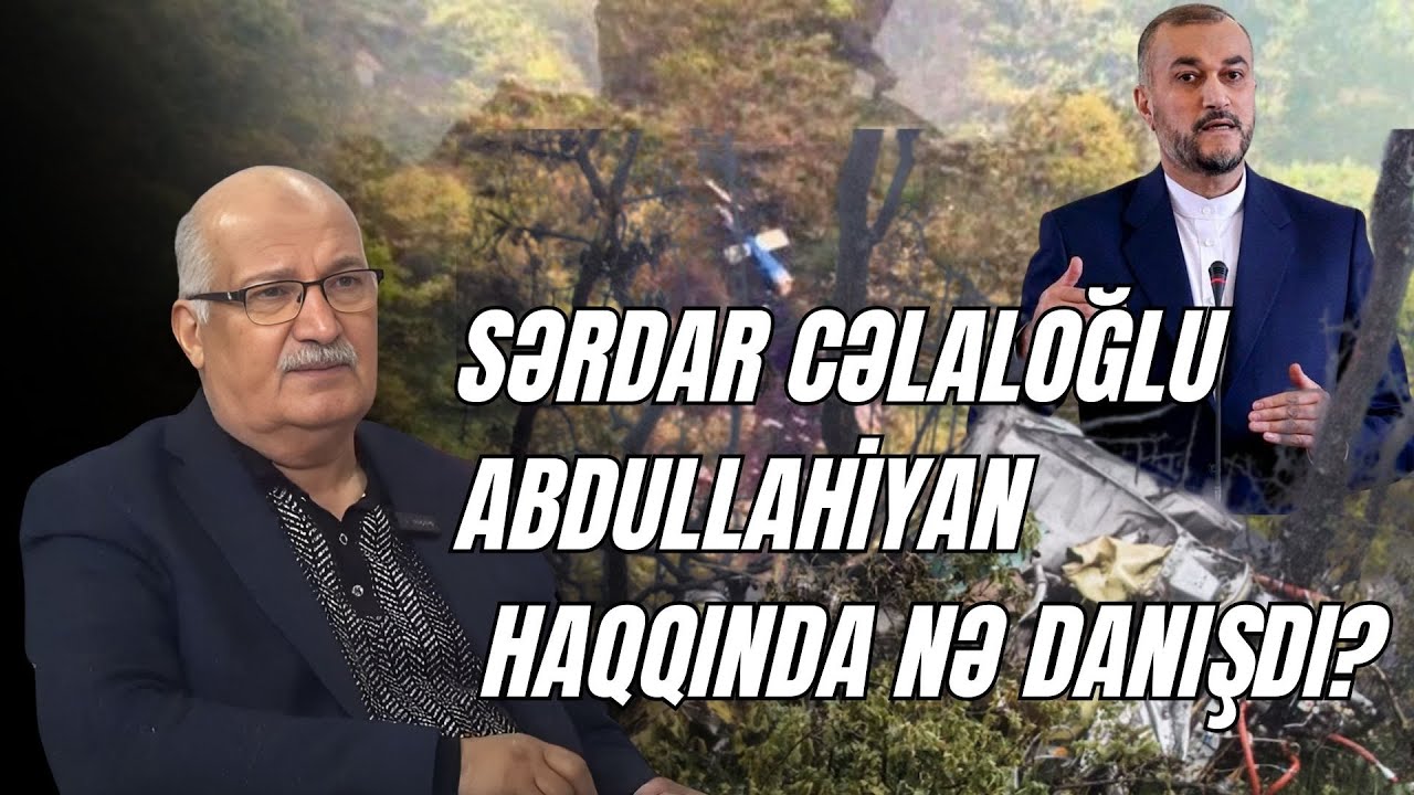 Sərdar Cəlaloğlu Abdullahiyan haqqında: