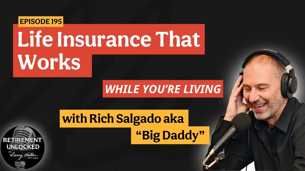 Life Insurance That Works While You’re Living with Richard “Big Daddy” Salgado