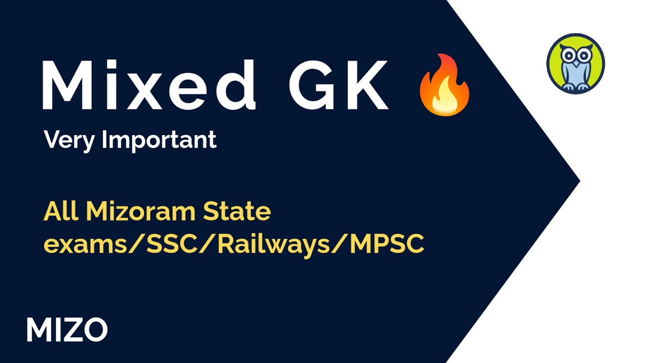 (MIZO) Mixed General Knowledge [All Mizoram State exams/SSC/Railways/MPSC]