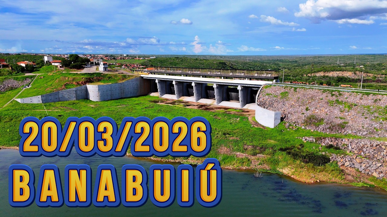 AÇUDE BANABUIÚ DADOS ATUALIZADOS 20/03/2026 CEARÁ