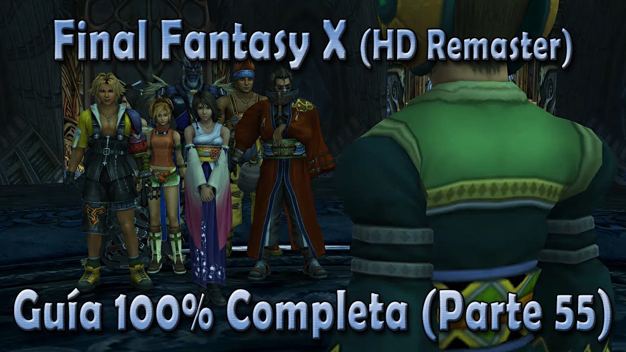 Final Fantasy X - Guía 100% - Parte 55 – Las Hermanas Magus - FFX HD Remaster