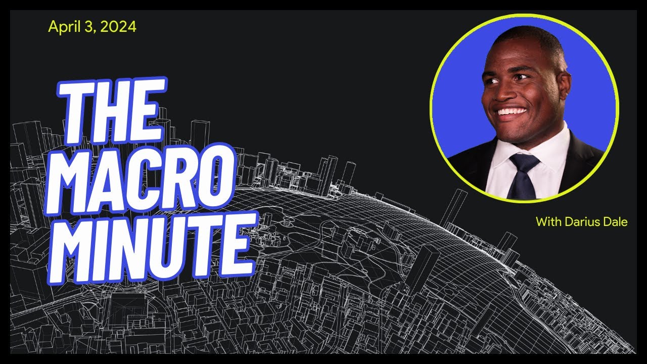 The Macro Minute | April 3, 2024
