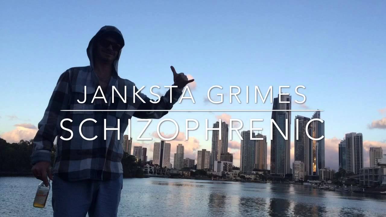 Janksta Grimes - Schizophrenic