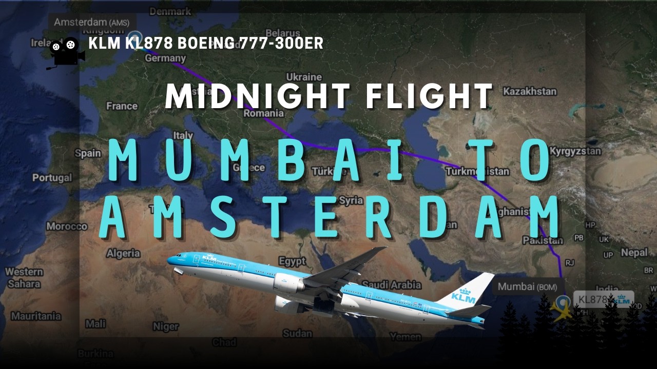 Midnight Flight Mumbai to Amsterdam | KLM KL878 Boeing 777-300ER Long Haul Journey
