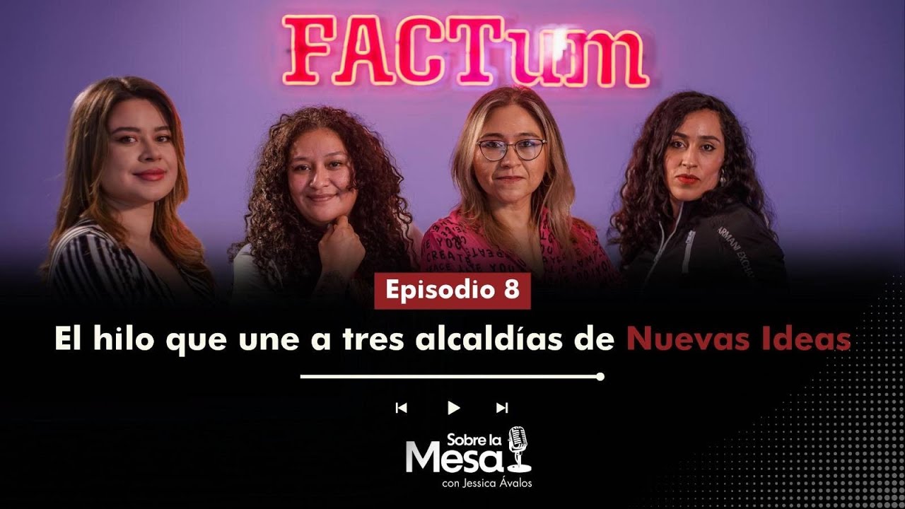 Sobre La Mesa: El hilo que une a tres alcaldías de Nuevas Ideas