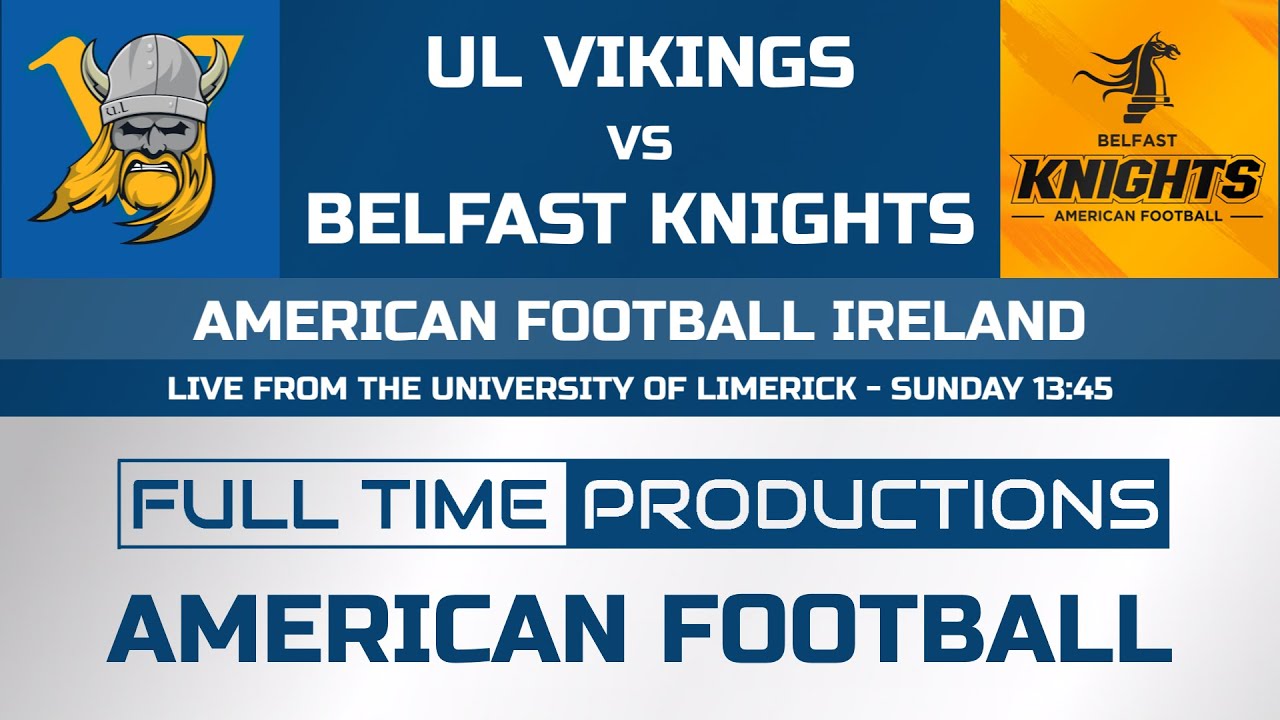 American Football Ireland - UL Vikings vs Belfast Knights