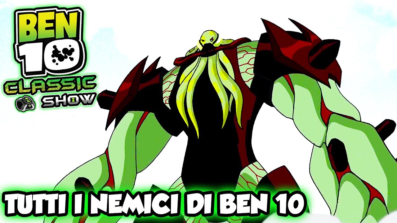Tutti i Nemici Principali di Ben 10 Originale (ITA)