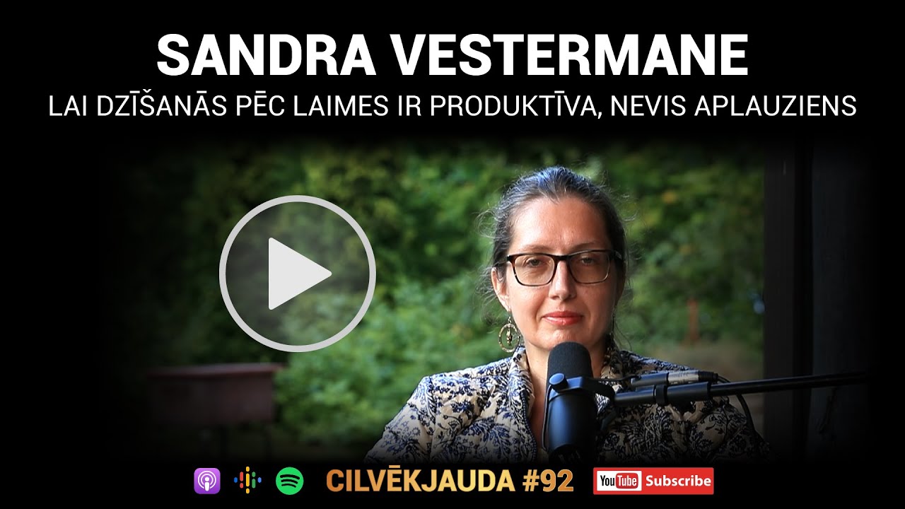 #92 Lai dzīšanās pēc laimes ir produktīva, nevis aplauziens - daktere SANDRA VESTERMANE