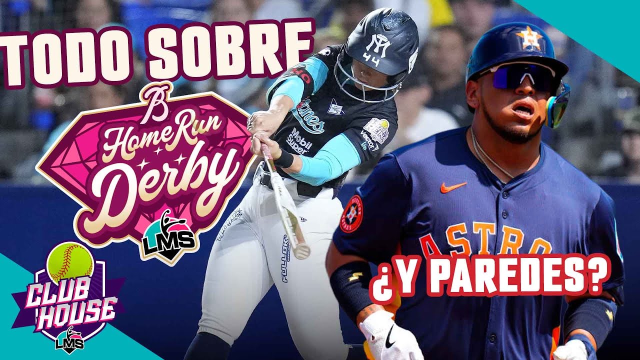 💥Figuras LMS confirmadas para el Home Run Derby y el misterio del roster de México | Clubhouse