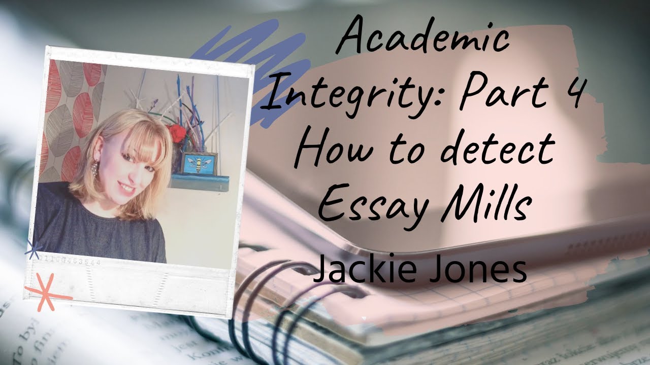 Academic Integrity: Part 4, How to detect Essay Mill Cheating.