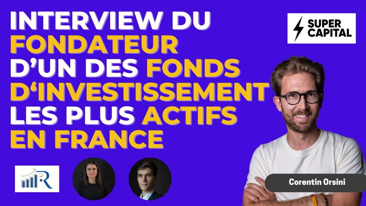INTERVIEW DU FONDATEUR D'UN DES FONDS D'INVESTISSEMENT LES PLUS ACTIFS EN FRANCE (VENTURE CAPITAL)