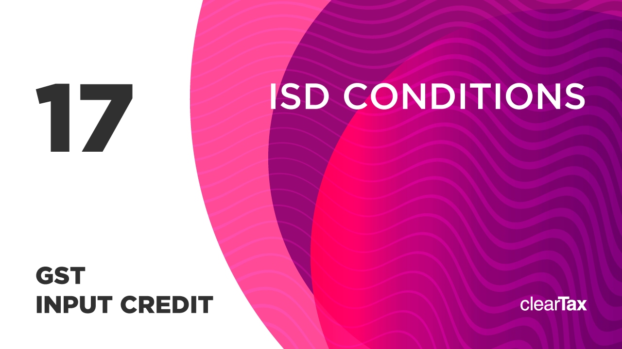GST Input Credit Tutorial 17 - ISD Conditions