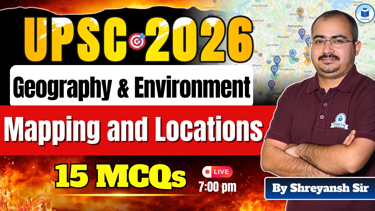 UPSC 2026 Geography & Environment | Mapping & Locations | Top 15 Most Important MCQs | CivilsTap
