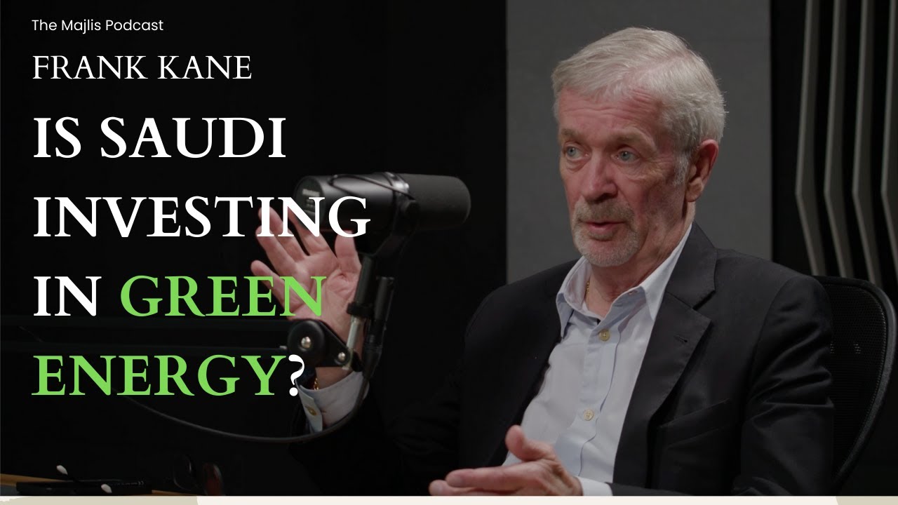 The Majlis Episode 18: Saudi's energy transition & media perception with Frank Kane