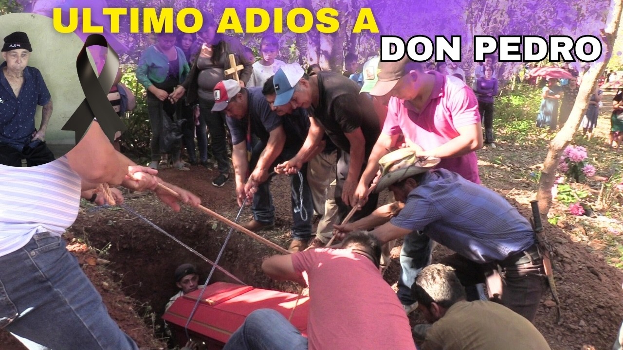Dan SEPULTURA y don Pedro Guzmán | Familiares y Amigos dan el ULTIMO ADIOS