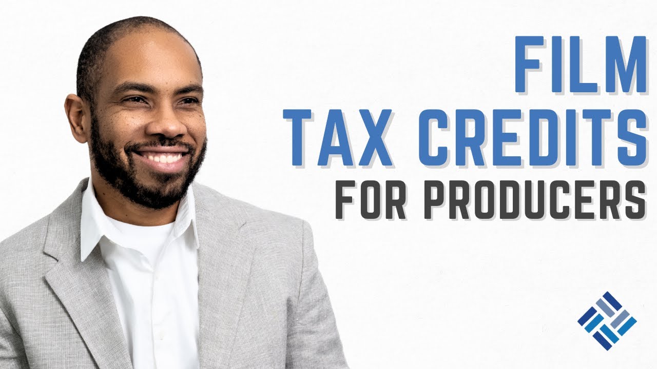How Film Producers Can Save Big with Special Tax Credits Delerme CPA 2024