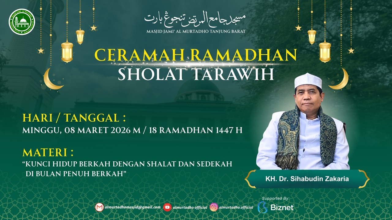KH. Dr. Sihabudin Zakaria | Ceramah Ba'da Tarawih 18 Ramadhan 1447H/08 Maret 2026M