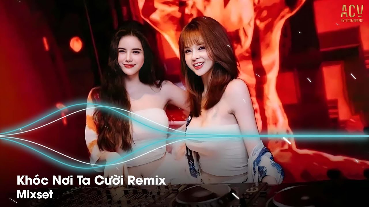 Khóc Nơi Ta Cười Remix | Có Lẽ Anh Chưa Bao Giờ Hiểu Được Em - Năm Tháng Thương Anh Em Chưa Từng...