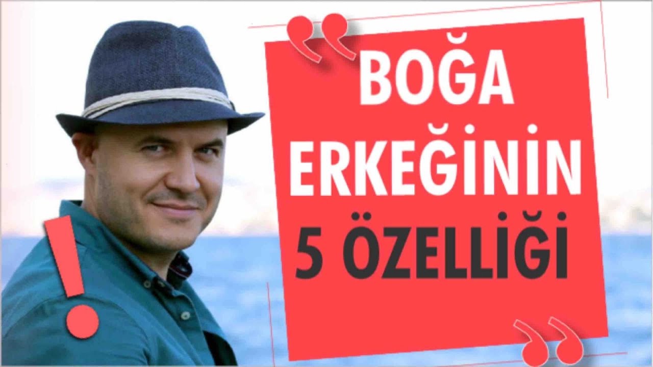 BOĞA BURCU ERKEĞİNİN BAŞLICA ÖZELLİKLERİ NELERDİR?BOĞA ERKEĞİNİN İLİŞKİDE BEŞ DAVRANIŞ ÖZELLİĞİ