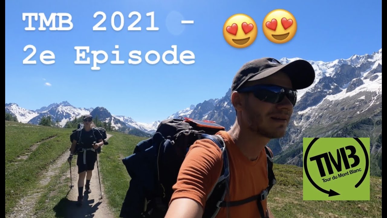 LE TOUR DU MONT BLANC 2021 EN 9 JOURS  - PARTIE 2 🤩🤩