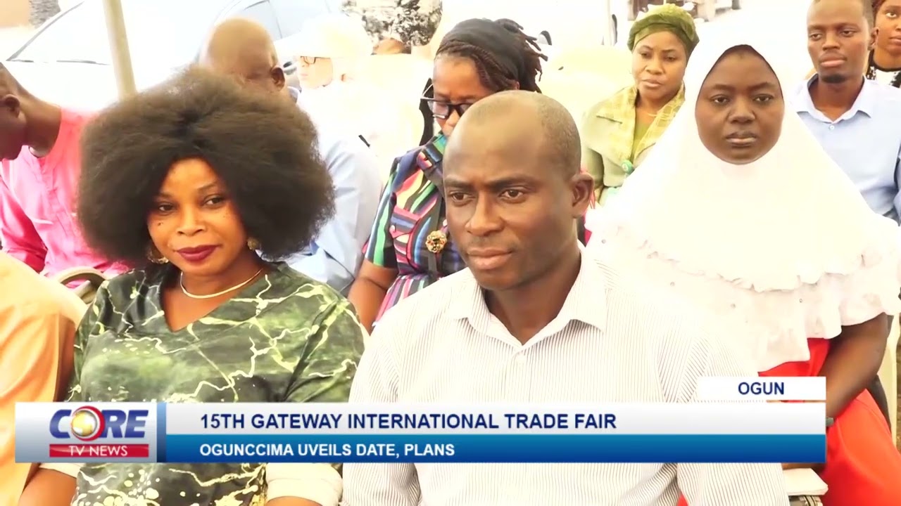 OGUNCCIMA UNVEILS DATE, PLANS FOR 15TH GATEWAY INTERNATIONAL TRADE FAIR...!