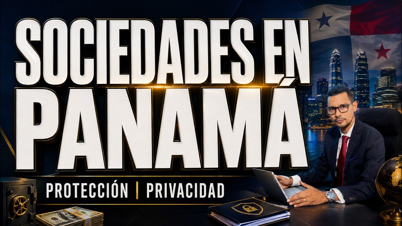Cómo Crear una Sociedad en Panamá y Operar Globalmente con Seguridad, Estabilidad y Privacidad