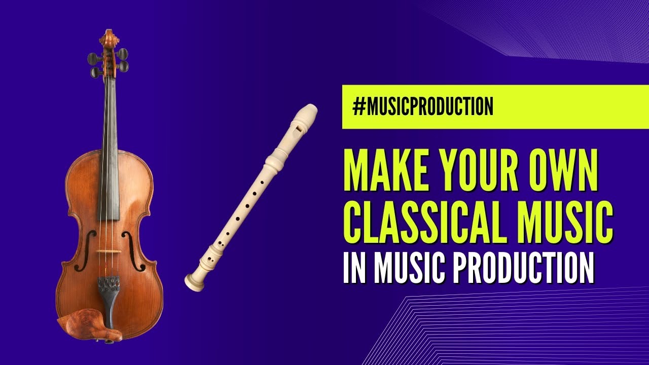 Make your own Classical Music Production