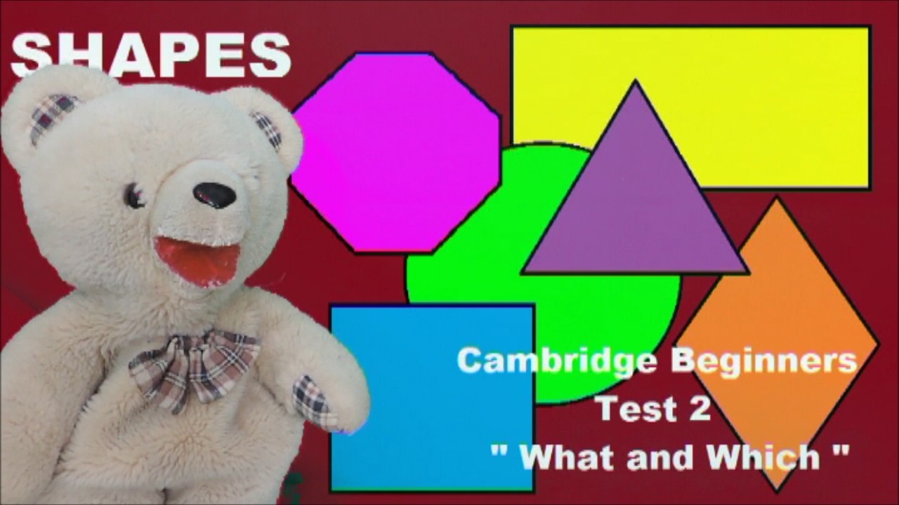 Anglais Cambridge Beginners – What / Which shape / Test 2