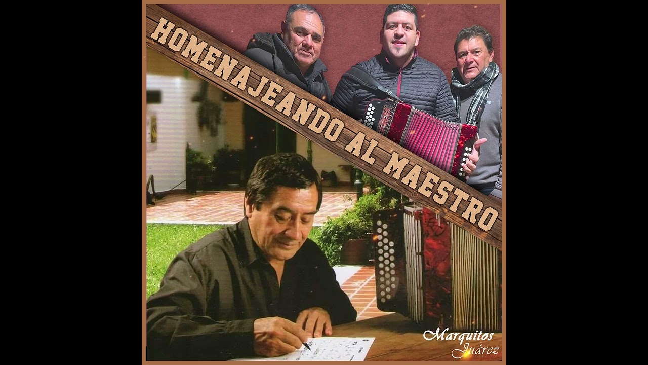 HOMENAJEANDO AL MAESTRO - MARQUITOS JUAREZ