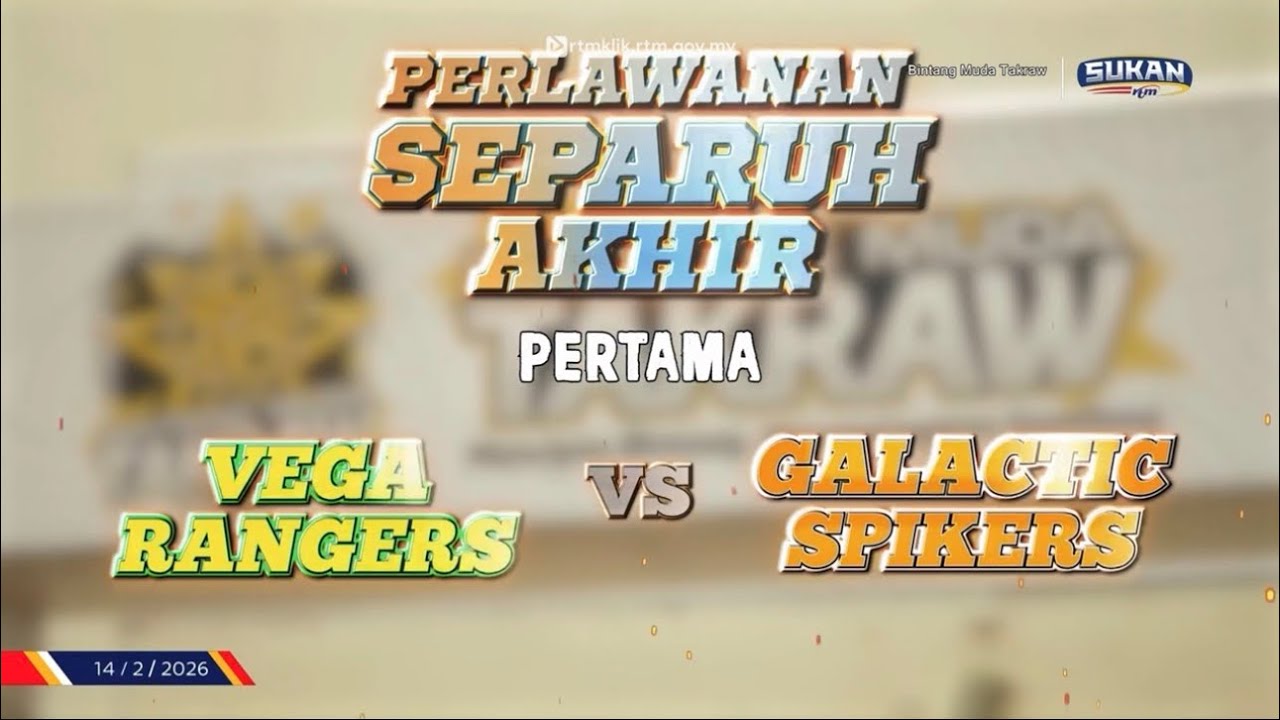 Bintang Muda Takraw : Separuh Akhir