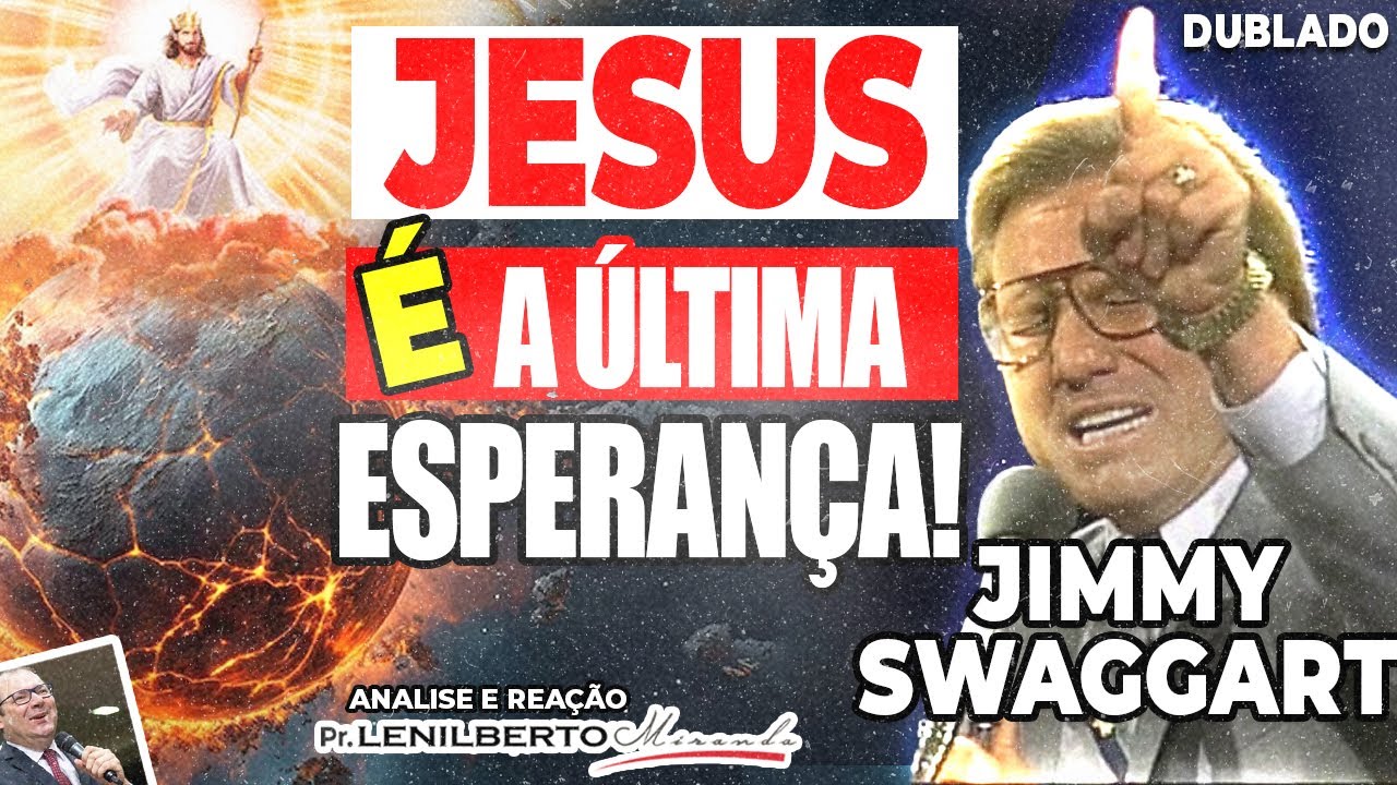 Jimmy Swaggart - Jesus &eacute; a &Uacute;ltima esperan&ccedil;a (SE PREPARE) - Mensagem Comentada - Pr. Lenilberto