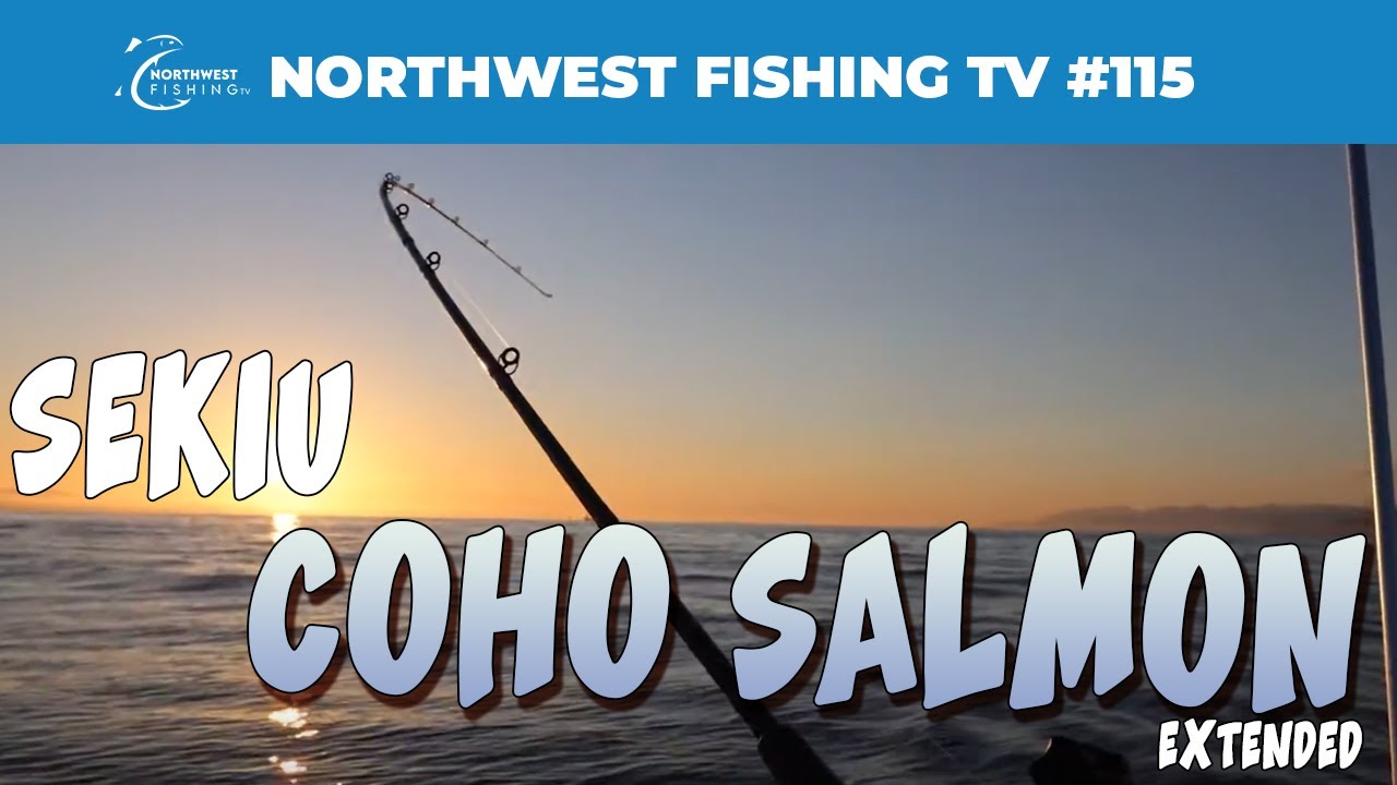 Sekiu Coho Salmon Fishing - Extended Cut