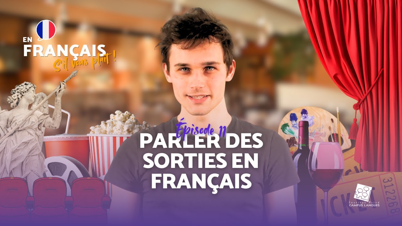 Parler des sorties en fran&ccedil;ais (cin&eacute;ma, restaurant...)
