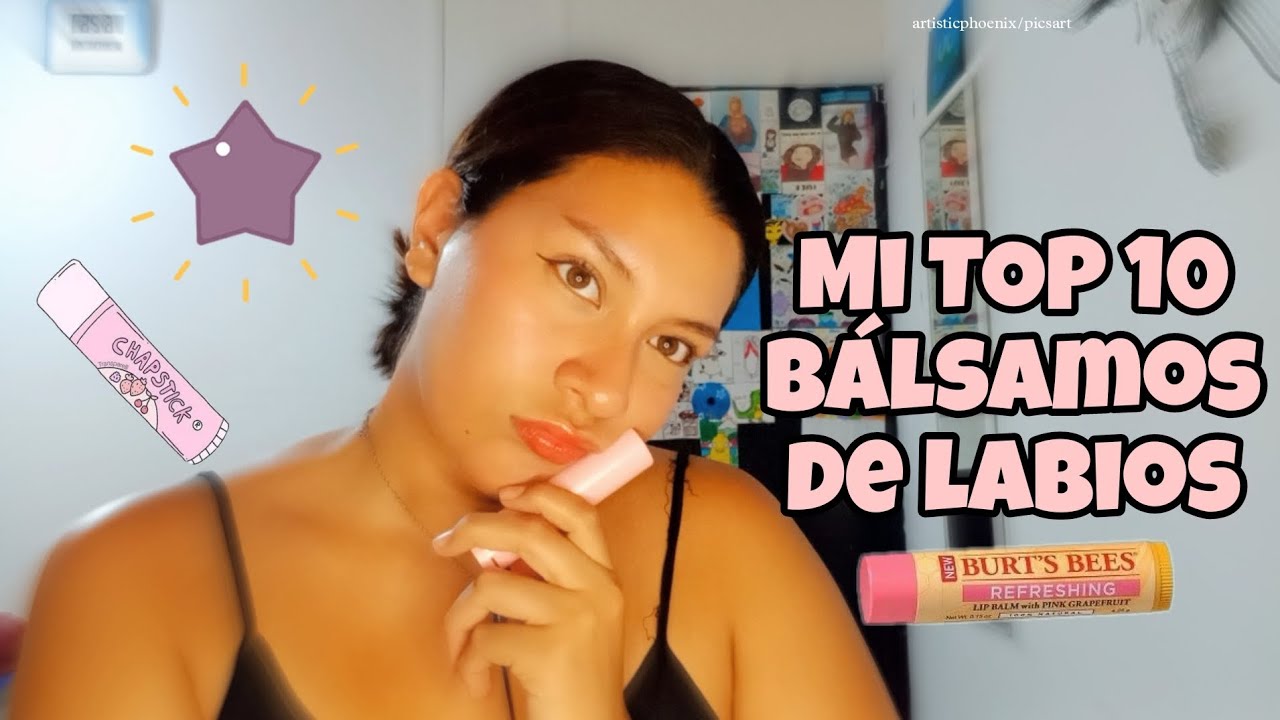 Los MEJORES bálsamos de labios | Chapsticks qué he probado | Top 10