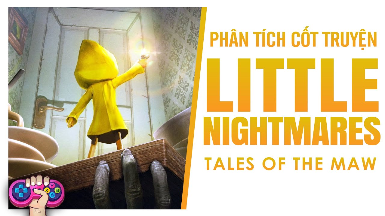 Phân tích cốt truyện: LITTLE NIGHTMARES