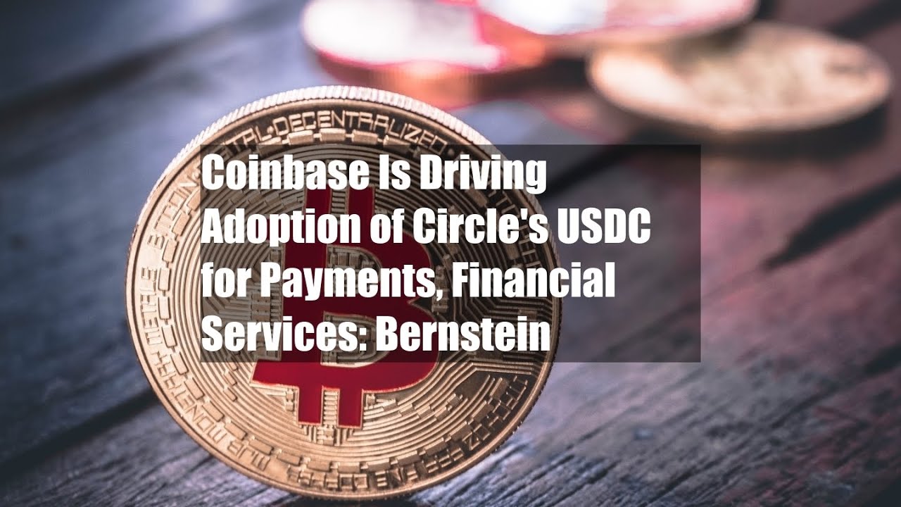 Coinbase napędza adopcję USDC Circle do płatności i usług finansowych: Bernstein