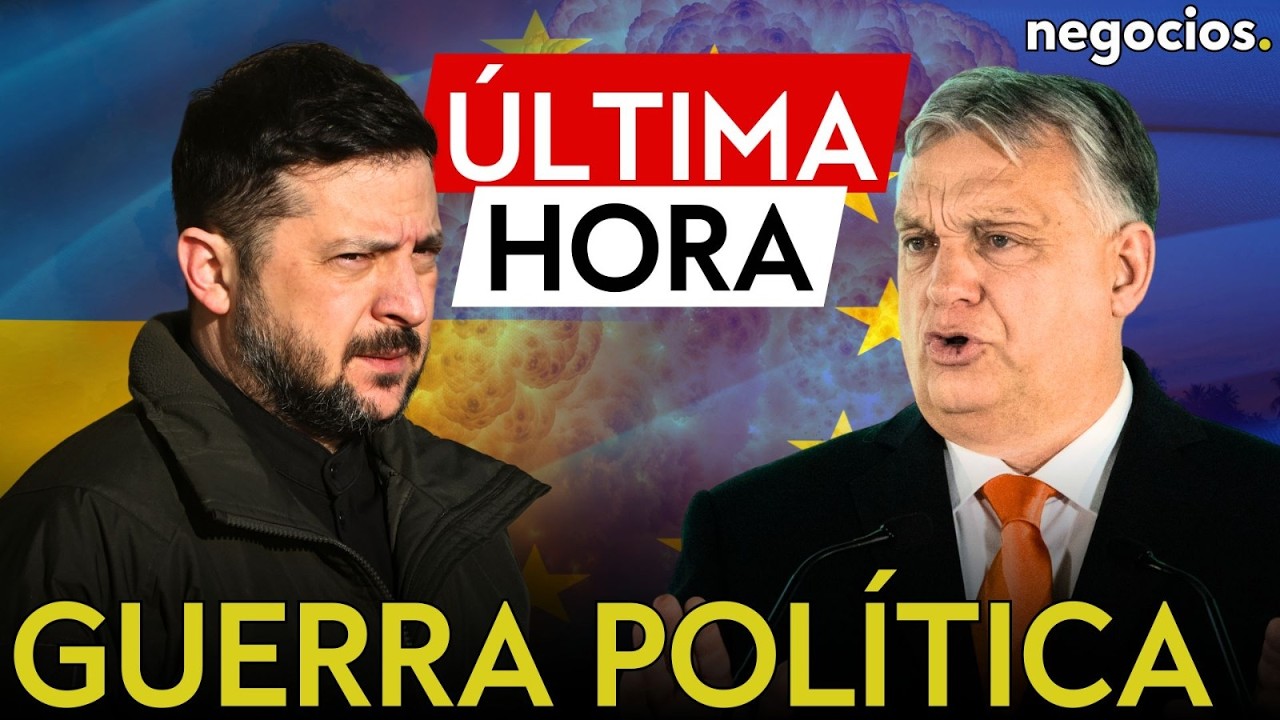 ÚLTIMA HORA | Orbán acusa a Zelenski de querer 