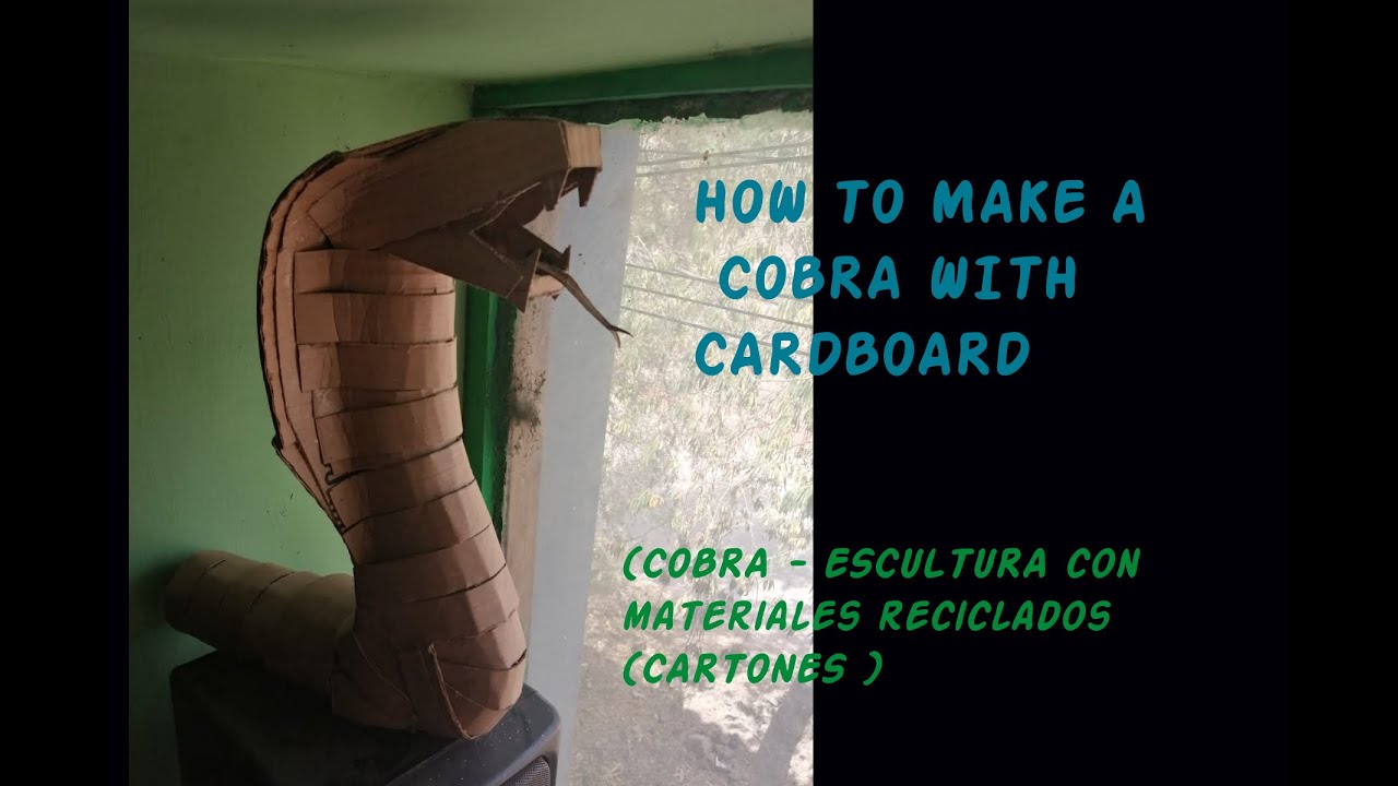 HOW TO MAKE A COBRA WITH CARDBOARD(COBRA - ESCULTURA con CARTONES )