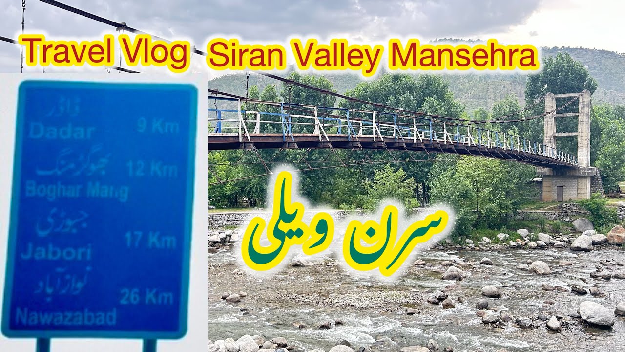 Siran Valley Mansehra complete Travel Vlog