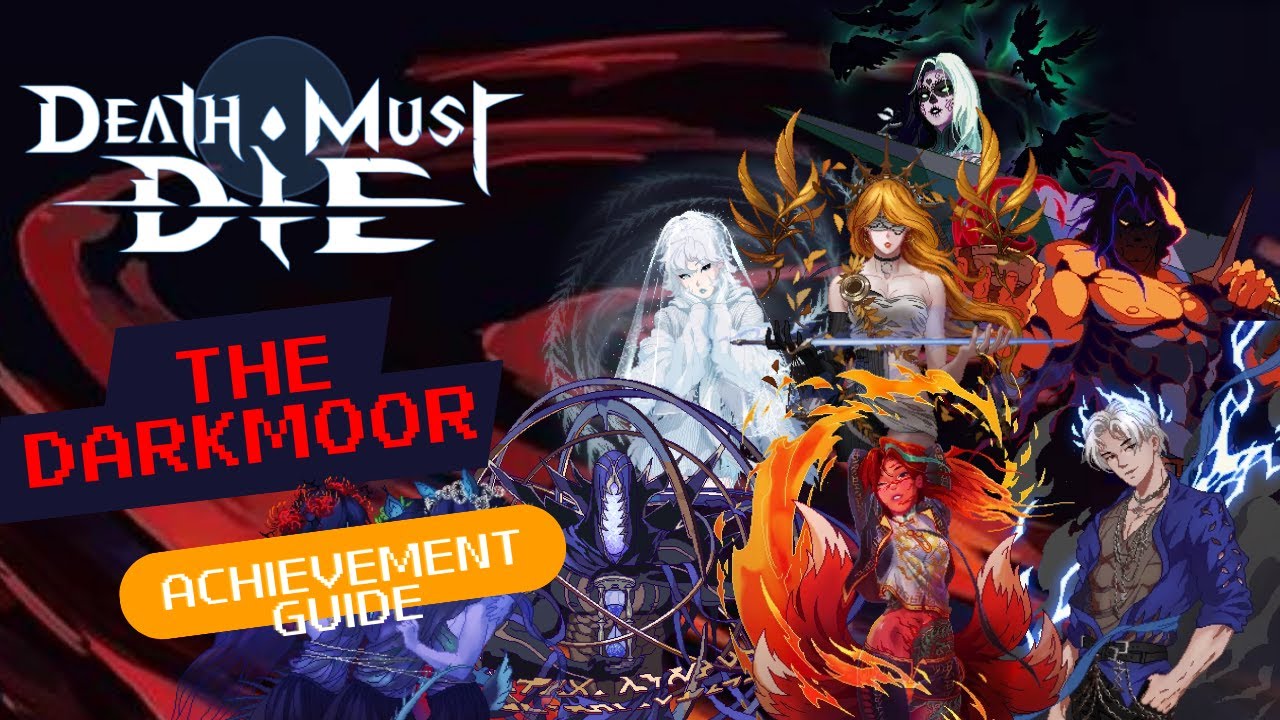 Death Must Die: Darkmoor (Achievement Guide)