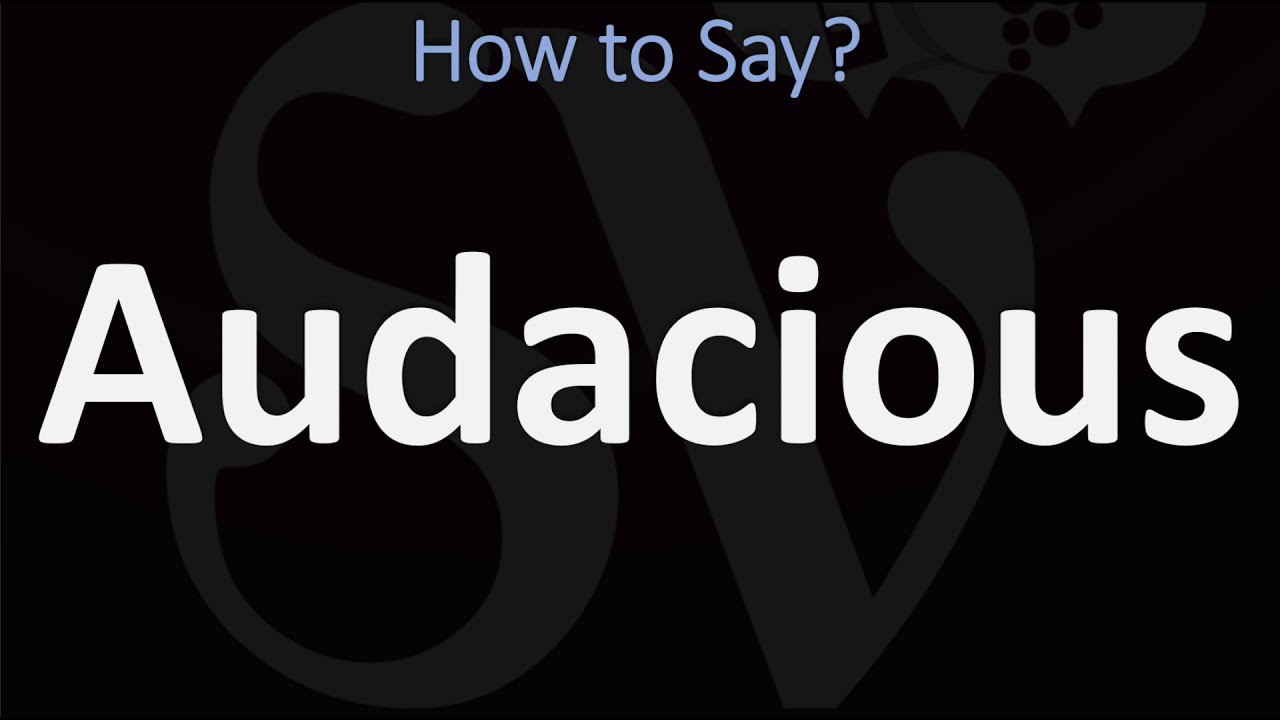 Как произнести слово «Audacious»? (2 варианта!) Британское и американское произношение