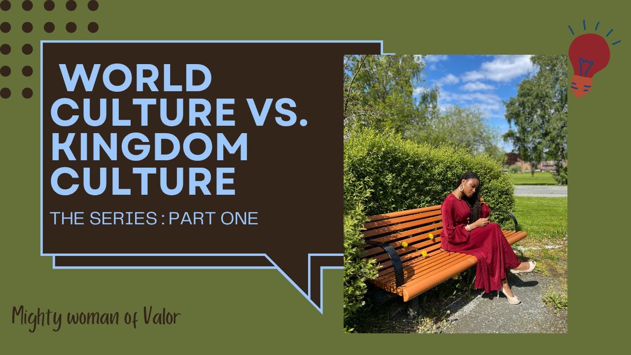 World Culture versus kingdom Culture