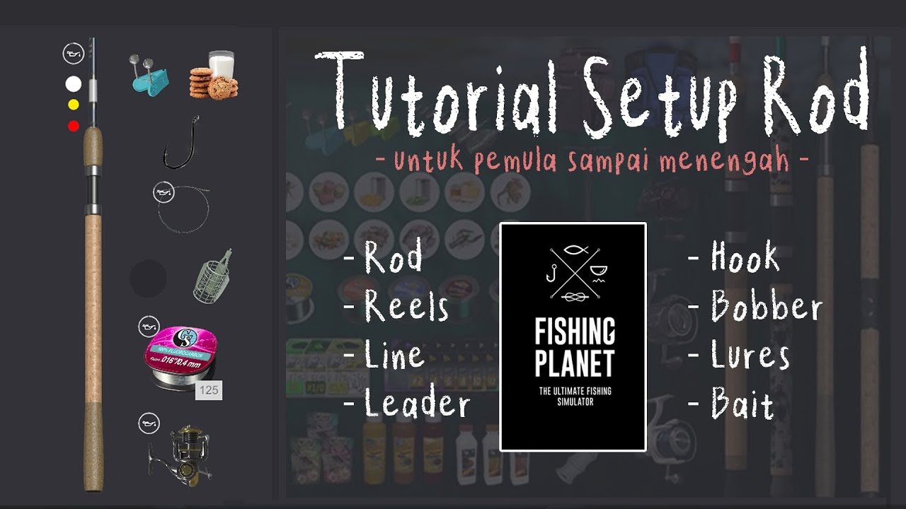 Panduan MEMILIH dan SETUP pancingan untuk PEMULA sampai MENENGAH - Fishing Planet [#1]